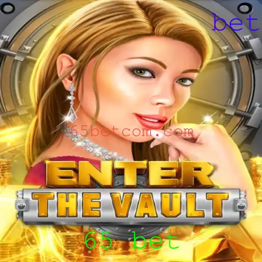 EntertheVault: Explorando o Mundo dos Jogos de Apostas com 65 Bet