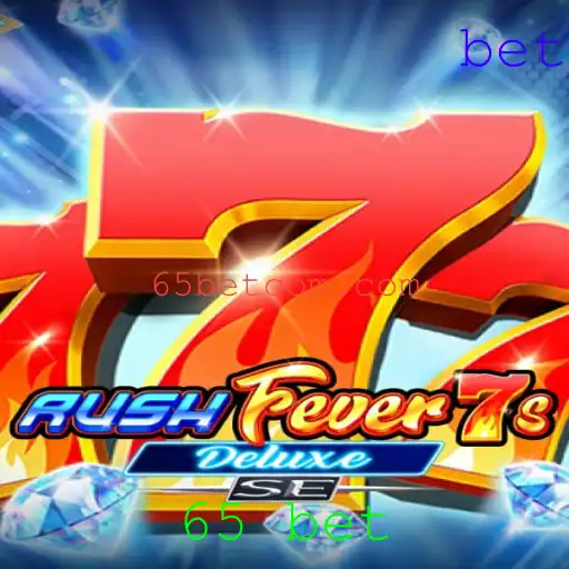 Descubra a Emoção do Jogo RushFever7sDeluxeSE e Como Apostar com 65 Bet